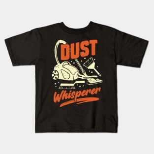 Dust Whisperer Housekeeping Housekeeper Gift Kids T-Shirt